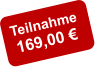 Teilnahme 169,00 €